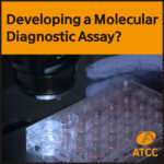 [ATCC] Molecular Diagnostic Assay 개발에 힘이 되어 드립니다!